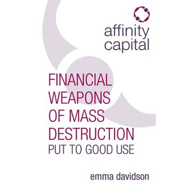 Affinity Capital: Financial Weapons of Mass Destruction Put to Good Use