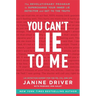 You Can't Lie to Me: The Revolutionary Program to Supercharge Your Inner Lie Detector and Get to the Truth