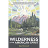 Wilderness and the American Spirit