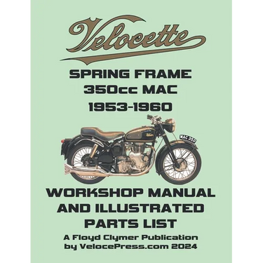 VELOCETTE MAC 350cc SPRING FRAME 1953-1960 WORKSHOP MANUAL AND ILLUSTRATED PARTS LIST