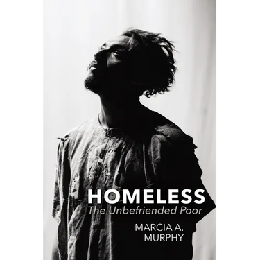 Homeless: The Unbefriended Poor