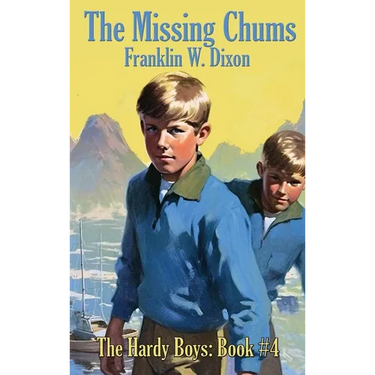 The Missing Chums: Hardy Boys Mysteries Book #4