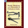 Health, Medicine and Encounter of Cultures in India