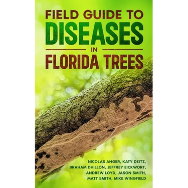 Field Guide to Diseases on Florida Trees
