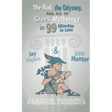 The Iliad, the Odyssey, and All of Greek Mythology in 99 Minutes or Less