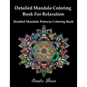 Detailed Mandala Coloring Book For Relaxation: Detailed Mandala Patterns Coloring Pages