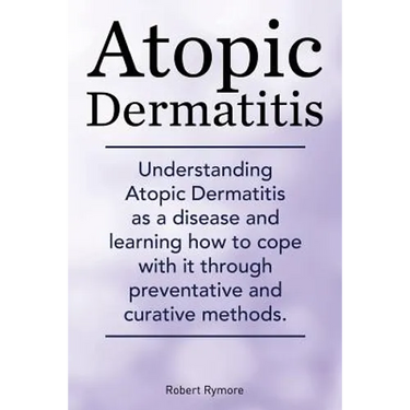 Atopic Dermatitis. Understanding Atopic Dermatitis as a disease and learning how to cope with it through preventative and curative methods.