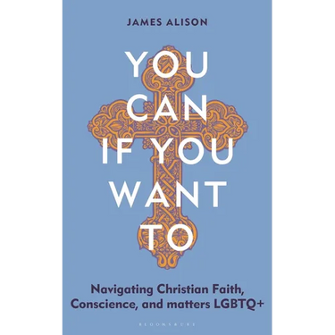 You Can, If You Want to: Navigating Christian Faith, Conscience, and Matters LGBTQ+