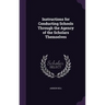 Instructions for Conducting Schools Through the Agency of the Scholars Themselves