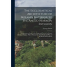The Ecclesiastical Architecture of Ireland, Anterior to the Anglo-Norman Invasion; Comprising an Essay on the Origin and Uses of the Round Towers of I