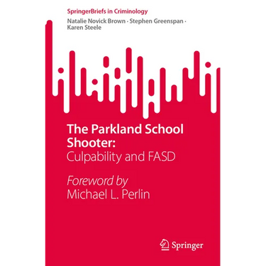 The Parkland School Shooter:: Culpability and Fasd