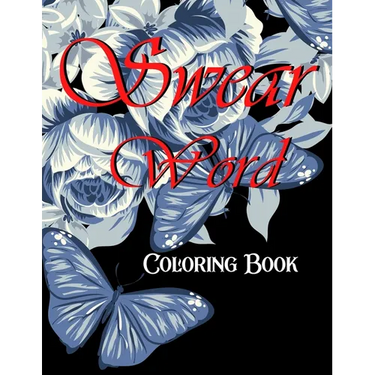 Swear word coloring book.: Adult swear & motivational coloring book for stress relief & relaxation.