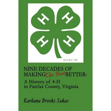 Nine Decades of Making the Best Better: A History of 4-H in Fairfax County, Virginia