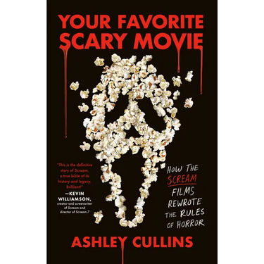 Your Favorite Scary Movie: How the Scream Films Rewrote the Rules of Horror