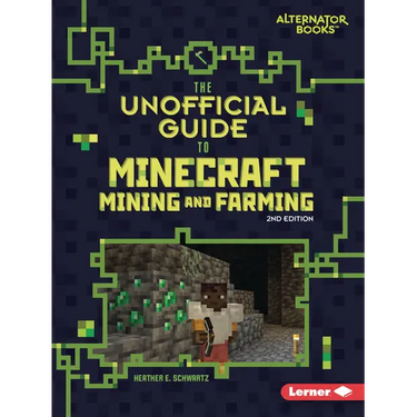The Unofficial Guide to Minecraft Mining and Farming, 2nd Edition
