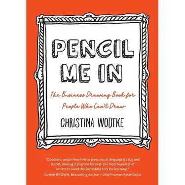 Pencil Me in: The Business Drawing Book for People Who Can't Draw