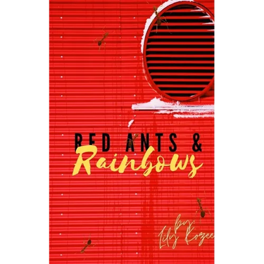 Red Ants and Rainbows
