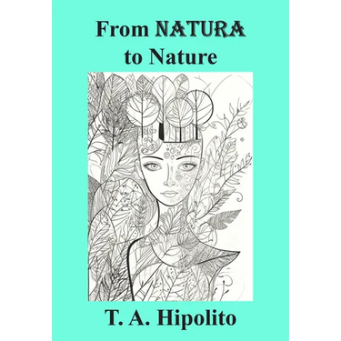 From Natura to Nature: How Love, Imagination, and Integrity Formed the Modern World