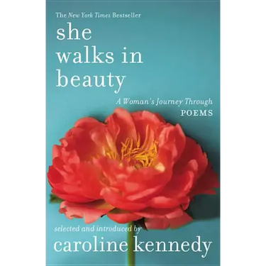 She Walks in Beauty: A Woman's Journey Through Poems