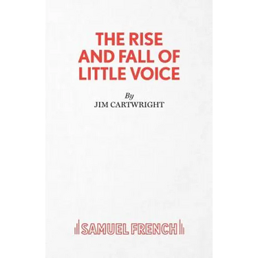 The Rise and Fall of Little Voice - A Play
