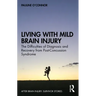 Living with Mild Brain Injury: The Difficulties of Diagnosis and Recovery from Post-Concussion Syndrome