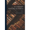 A Literary History of Persia; Volume 1