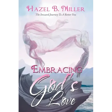Embracing God's Love: The Inward Journey to a Better You