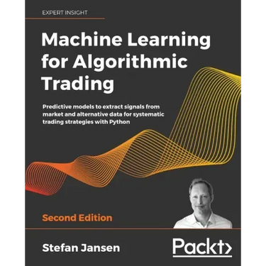 Machine Learning for Algorithmic Trading: Predictive models to extract signals from market and alternative data for systematic trading strategies with