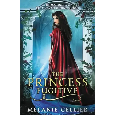 The Princess Fugitive: A Reimagining of Little Red Riding Hood