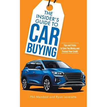 The Insider's Guide to Car Buying: Tips and Tricks to Save You Money and Protect Your Credit
