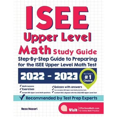 ISEE Upper Level Math Study Guide: Step-By-Step Guide to Preparing for the ISEE Upper Level Math Test