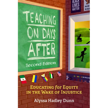Teaching on Days After: Educating for Equity in the Wake of Injustice