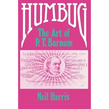 Humbug: The Art of P. T. Barnum