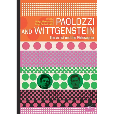 Paolozzi and Wittgenstein: The Artist and the Philosopher
