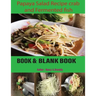 Papaya Salad Recipe crab and fermented fish: Som Tum Thailand Spicy Food. The benefits of papaya salad that you don't overlook