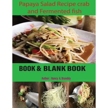 Papaya Salad Recipe crab and fermented fish: Som Tum Thailand Spicy Food. The benefits of papaya salad that you don't overlook