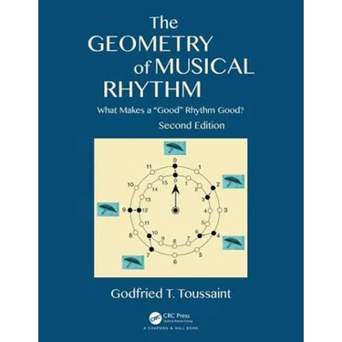 The Geometry of Musical Rhythm: What Makes a Good Rhythm Good?, Second Edition