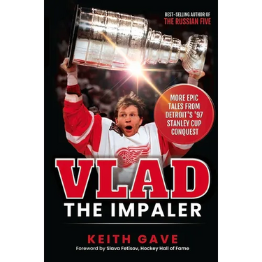 Vlad the Impaler: More Epic Tales from Detroit's '97 Stanley Cup Conquest
