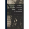 General Joseph Wheeler and the Army of the Tennessee