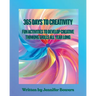 365 Days to Creativity: Fun Activities to Develop Creative Thinking Skills All Year Long
