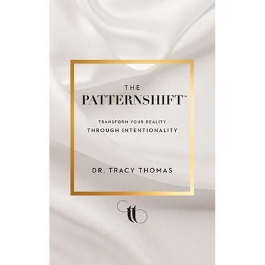 The PatternShift (TM): Transform Your Reality Through Intentionality