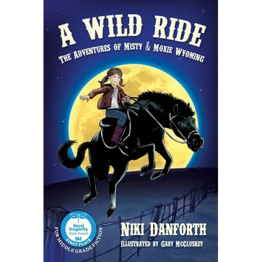 A Wild Ride: The Adventures of Misty & Moxie Wyoming