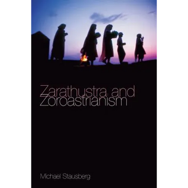 Zarathustra and Zoroastrianism