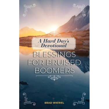 A Hard Day's Devotional: Blessings for Bruised Boomers