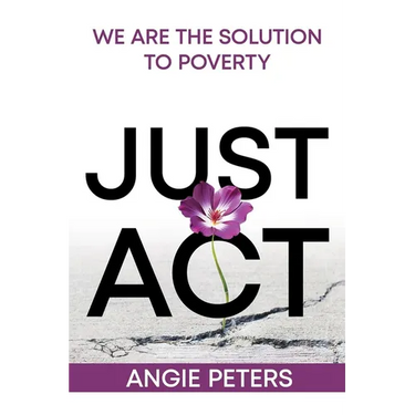 Just ACT: We Are the Solution to Poverty