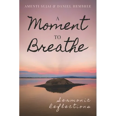 A Moment to Breathe: Sermonic Reflections