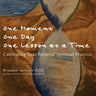One Moment, One Day, One Lesson at a Time: Cultivating Your Personal Spiritual Practice
