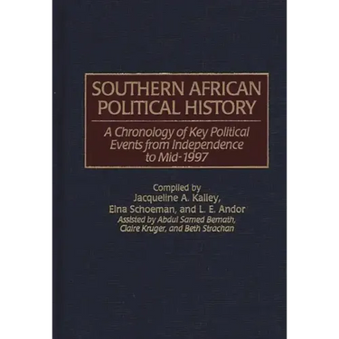 Southern African Political History: A Chronology of Key Political Events from Independence to Mid-1997