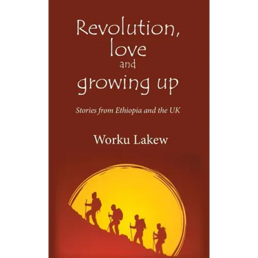 Revolution, Love and Growing Up: Stories from Ethiopia and the UK