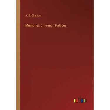 Memories of French Palaces